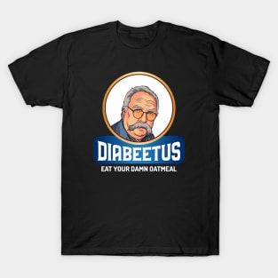 Diabeetus - Wilford Brimley T-Shirt